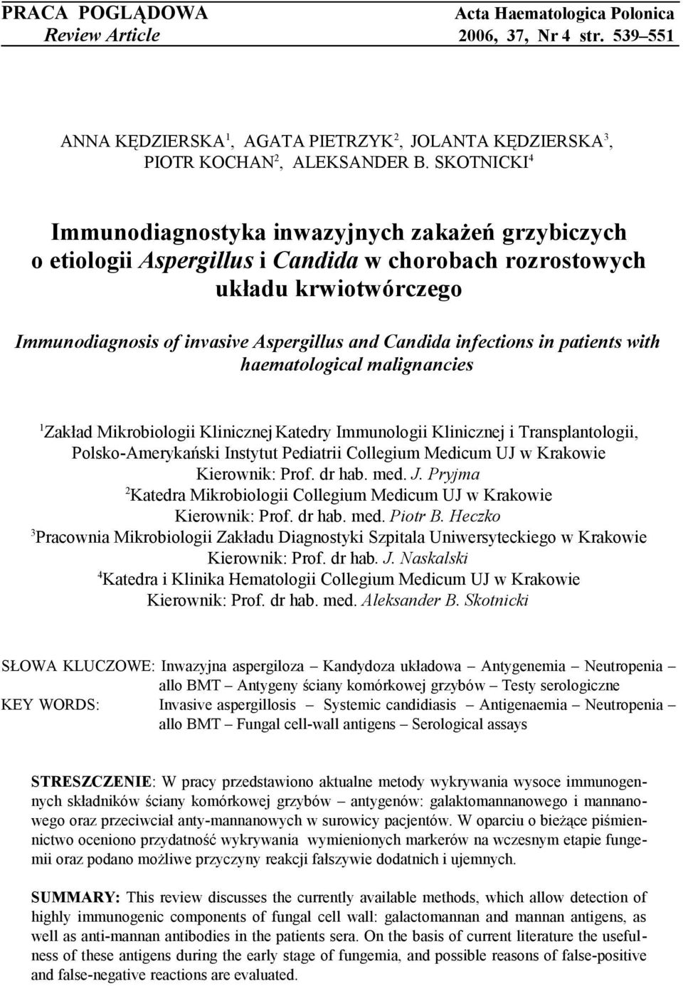 infections in patients with haematological malignancies 1 Zakład Mikrobiologii Klinicznej Katedry Immunologii Klinicznej i Transplantologii, Polsko-Amerykański Instytut Pediatrii Collegium Medicum UJ