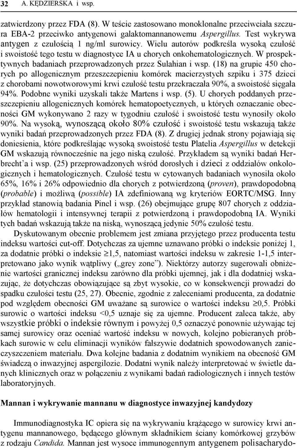 W prospektywnych badaniach przeprowadzonych przez Sulahian i wsp.