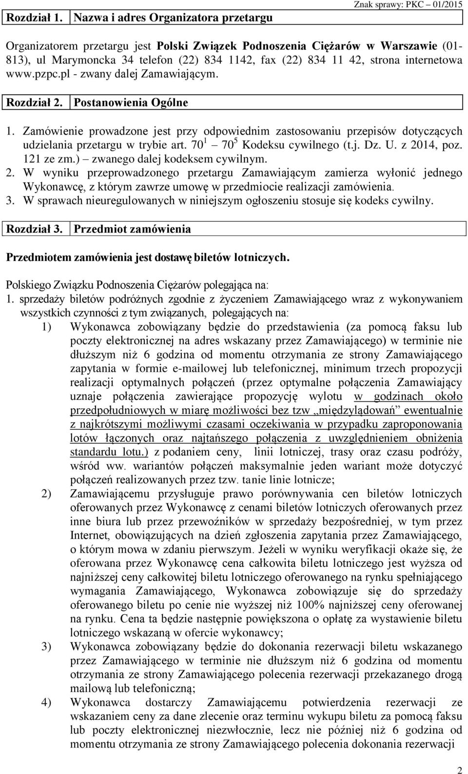 834 11 42, strona internetowa www.pzpc.pl - zwany dalej Zamawiającym. Rozdział 2. Postanowienia Ogólne 1.