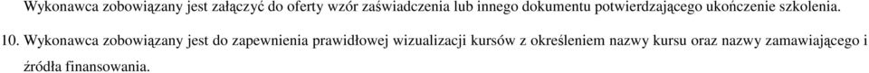 Wykonawca zobowiązany jest do zapewnienia prawidłowej wizualizacji