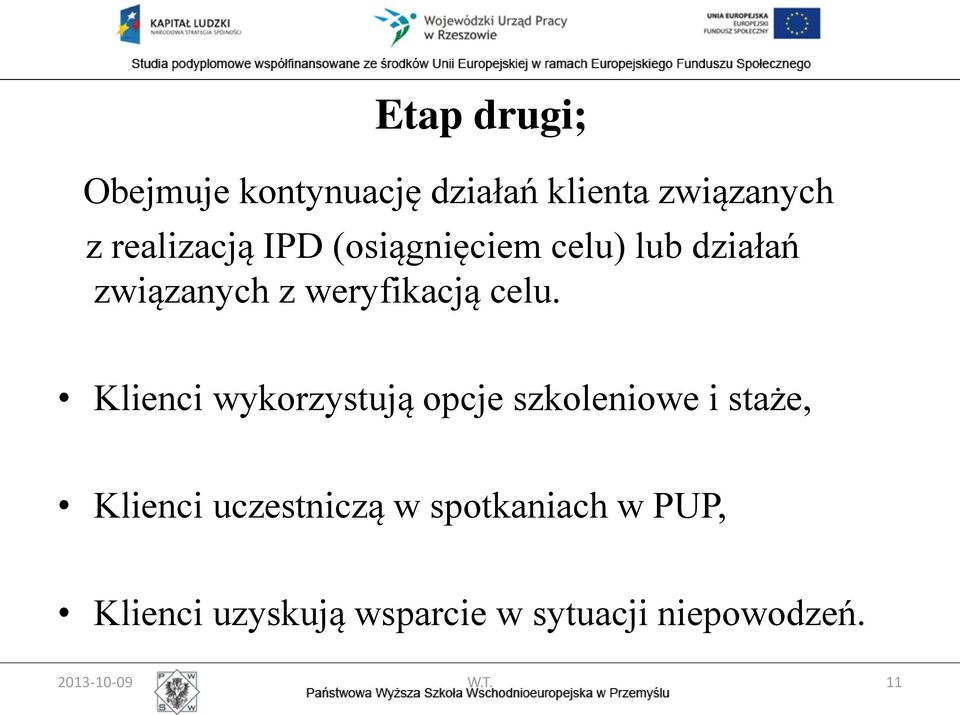 Klienci wykorzystują opcje szkoleniowe i staże, Klienci uczestniczą w