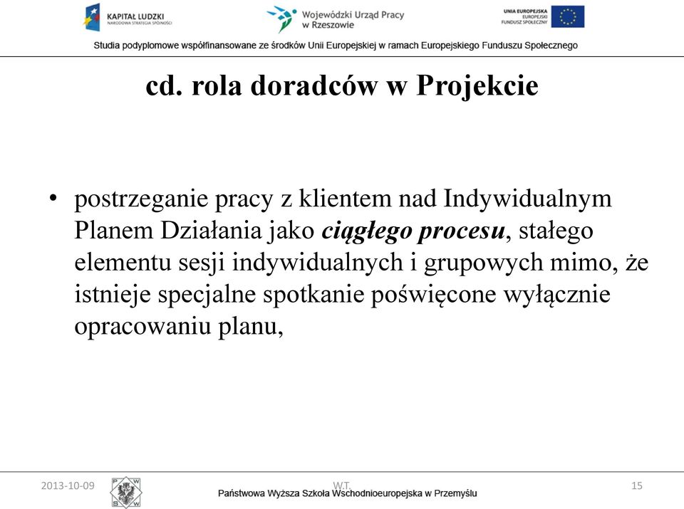 elementu sesji indywidualnych i grupowych mimo, że istnieje