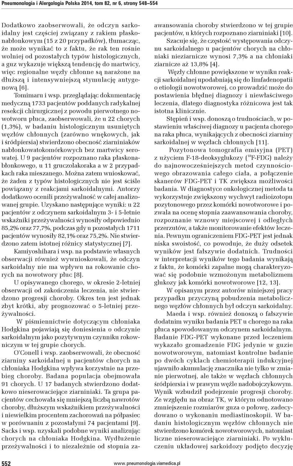 intensywniejszą stymulację antygenową [6]. Tomimaru i wsp.