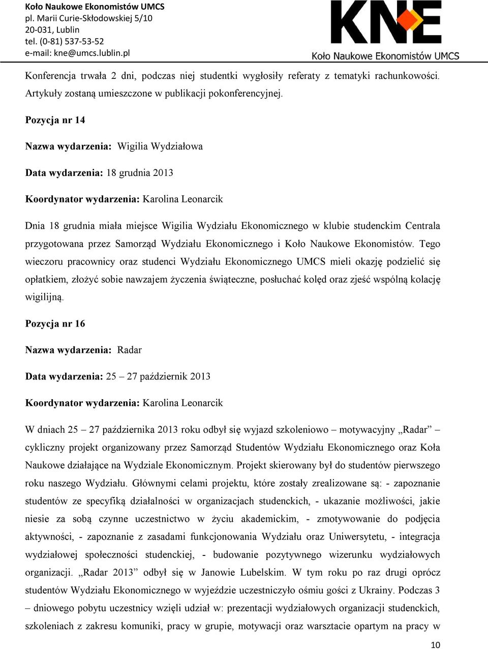 studenckim Centrala przygotowana przez Samorząd Wydziału Ekonomicznego i Koło Naukowe Ekonomistów.