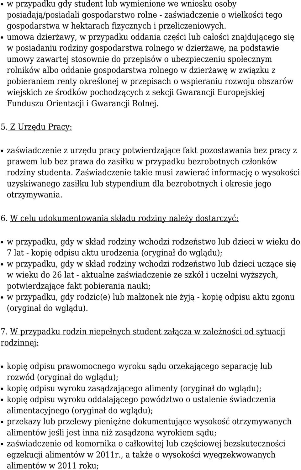 społecznym rolników albo oddanie gospodarstwa rolnego w dzierżawę w związku z pobieraniem renty określonej w przepisach o wspieraniu rozwoju obszarów wiejskich ze środków pochodzących z sekcji