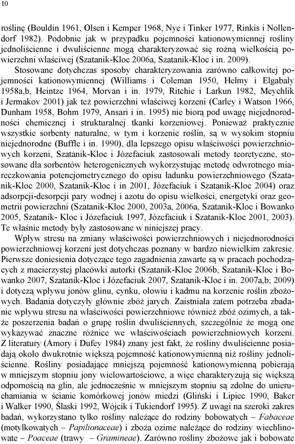 Stosowane dotychczas sposoby charakteryzowania zarówno całkowitej pojemności kationowymiennej (Williams i Coleman 95, Helmy i Elgabaly 958a,b, Heintze 964, Morvan i in.