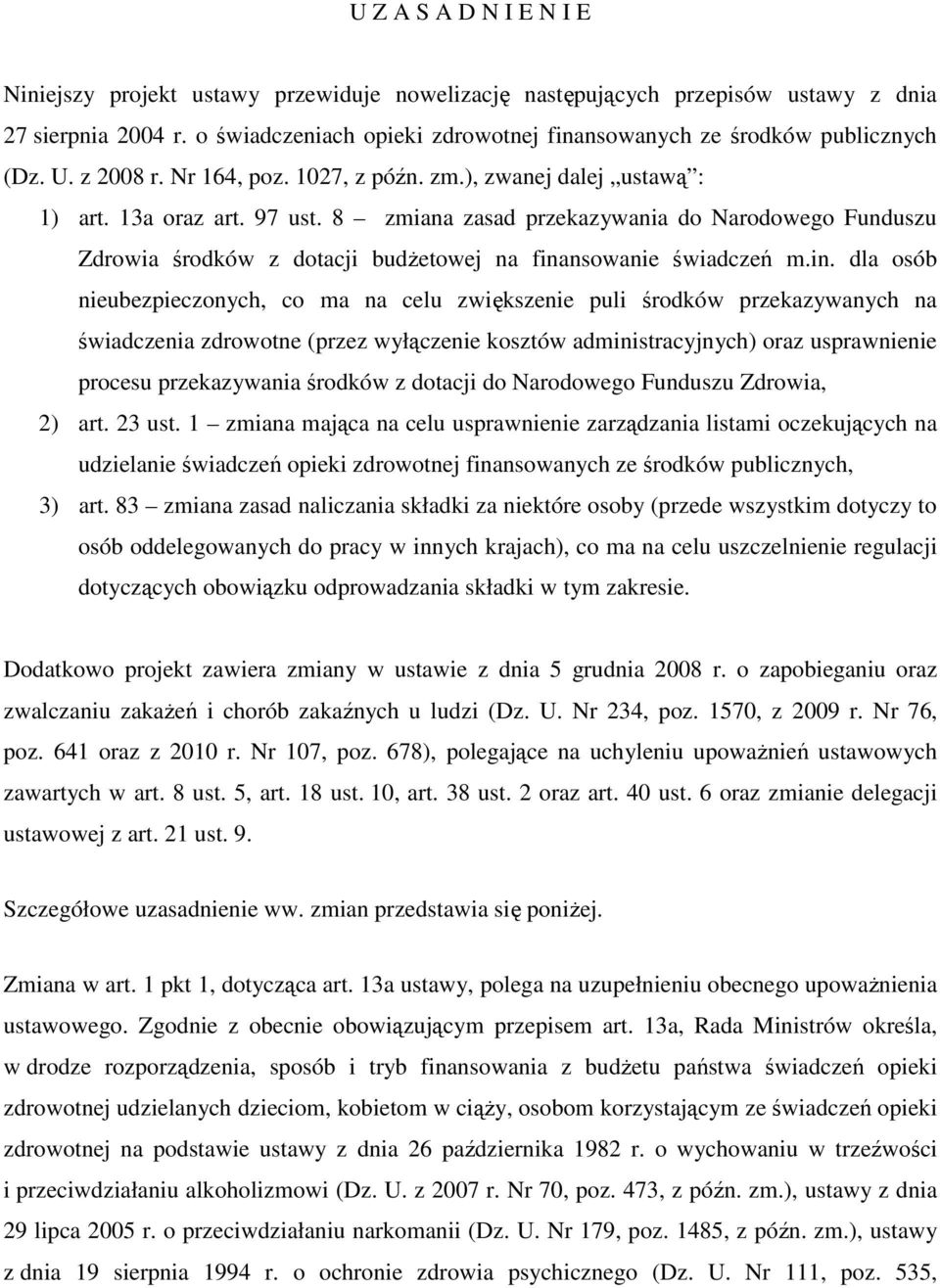 8 zmiana zasad przekazywania do Narodowego Funduszu Zdrowia środków z dotacji budżetowej na fina