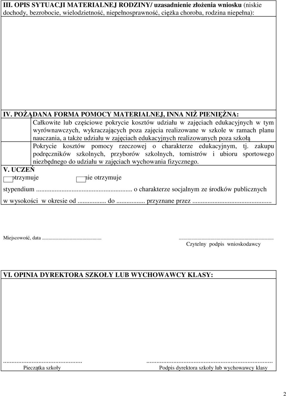 w ramach planu nauczania, a także udziału w zajęciach edukacyjnych realizowanych poza szkołą Pokrycie kosztów pomocy rzeczowej o charakterze edukacyjnym, tj.