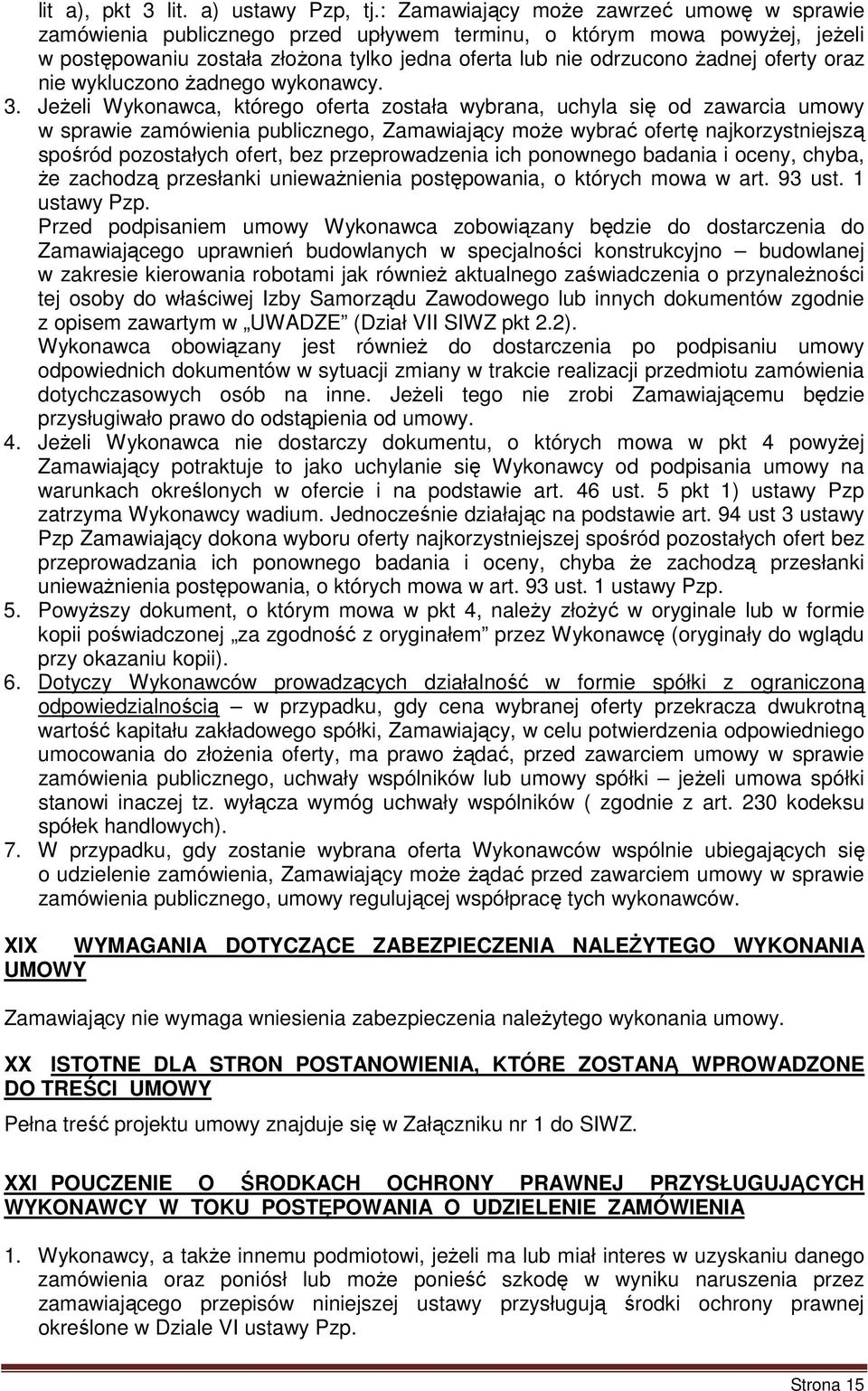 oferty oraz nie wykluczono Ŝadnego wykonawcy. 3.
