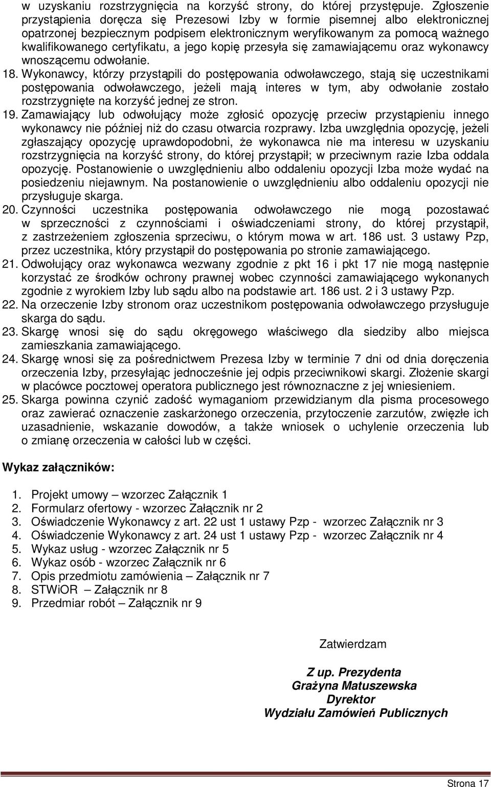 jego kopię przesyła się zamawiającemu oraz wykonawcy wnoszącemu odwołanie. 18.