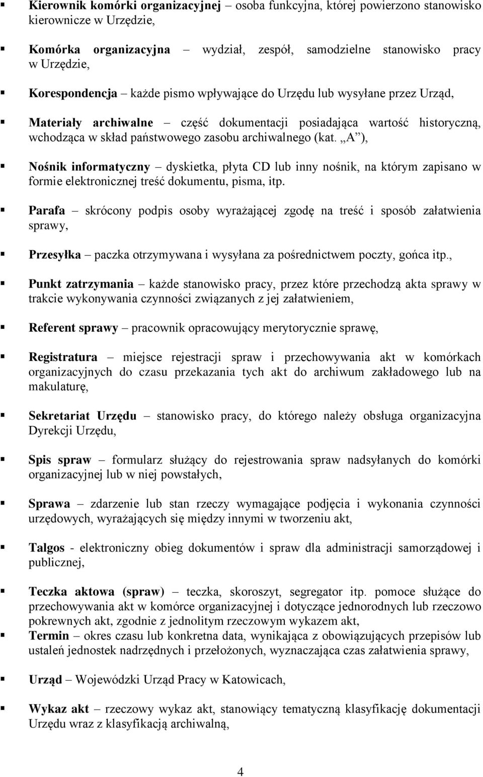 A ), Nośnik informatyczny dyskietka, płyta CD lub inny nośnik, na którym zapisano w formie elektronicznej treść dokumentu, pisma, itp.
