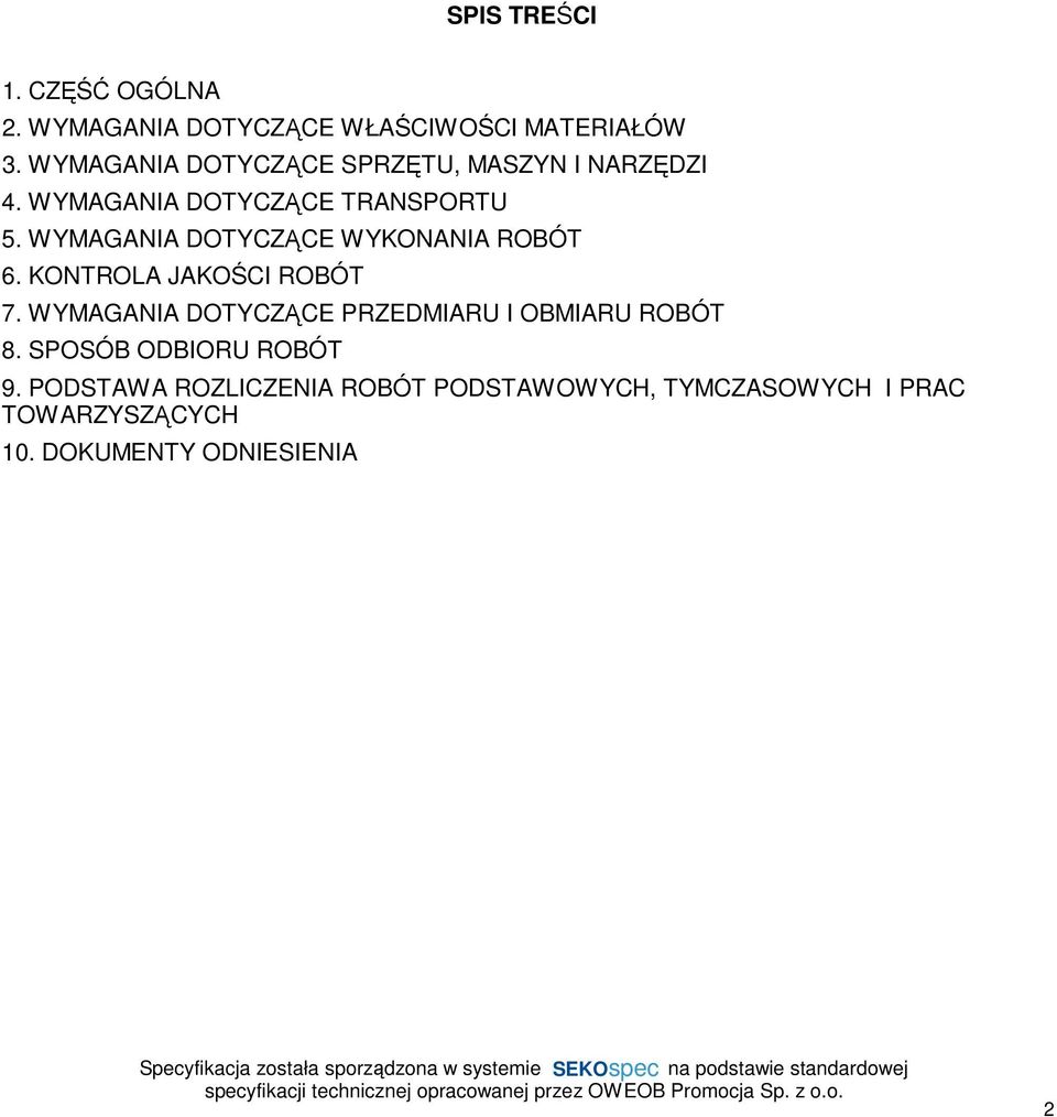 WYMAGANIA DOTYCZĄCE WYKONANIA ROBÓT 6. KONTROLA JAKOŚCI ROBÓT 7.