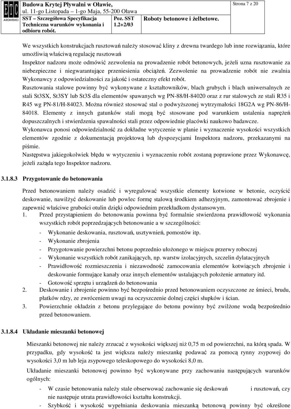 Zezwolenie na prowadzenie robót nie zwalnia Wykonawcy z odpowiedzialności za jakość i ostateczny efekt robót.