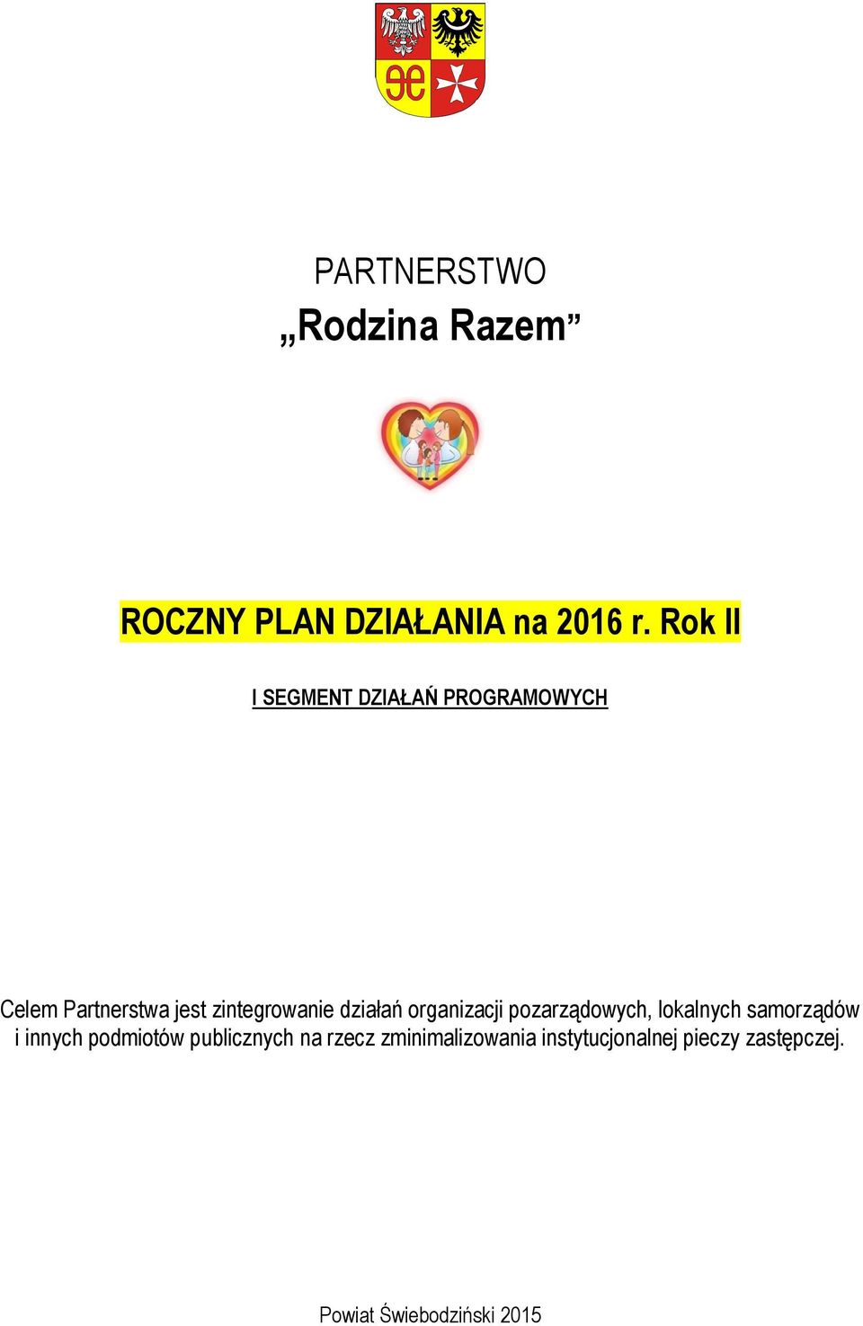 działań organizacji pozarządowych, lokalnych samorządów i innych podmiotów
