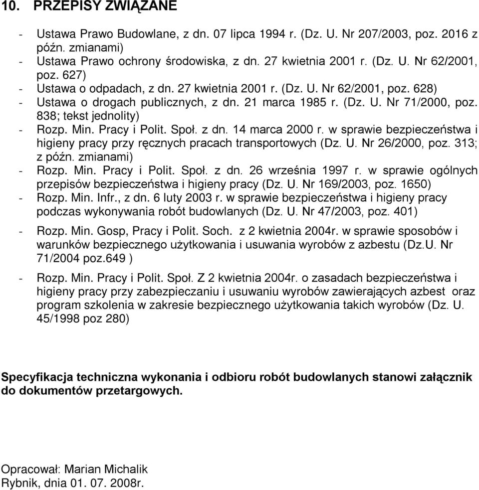 Pracy i Polit. Spoù. z dn. 14 marca 2000 r. w sprawie bezpieczeñstwa i higieny pracy przy rêcznych pracach transportowych (Dz. U. Nr 26/2000, poz. 313; z póên. zmianami) - Rozp. Min. Pracy i Polit.