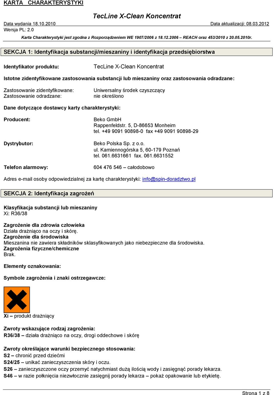 Rappenfeldstr. 5, D-86653 Monheim tel. +49 9091 90898-0 fax +49 9091 90898-29 Beko Polska Sp. z o.o. ul. Kamiennogórska 5, 60-179 Poznań tel. 061.