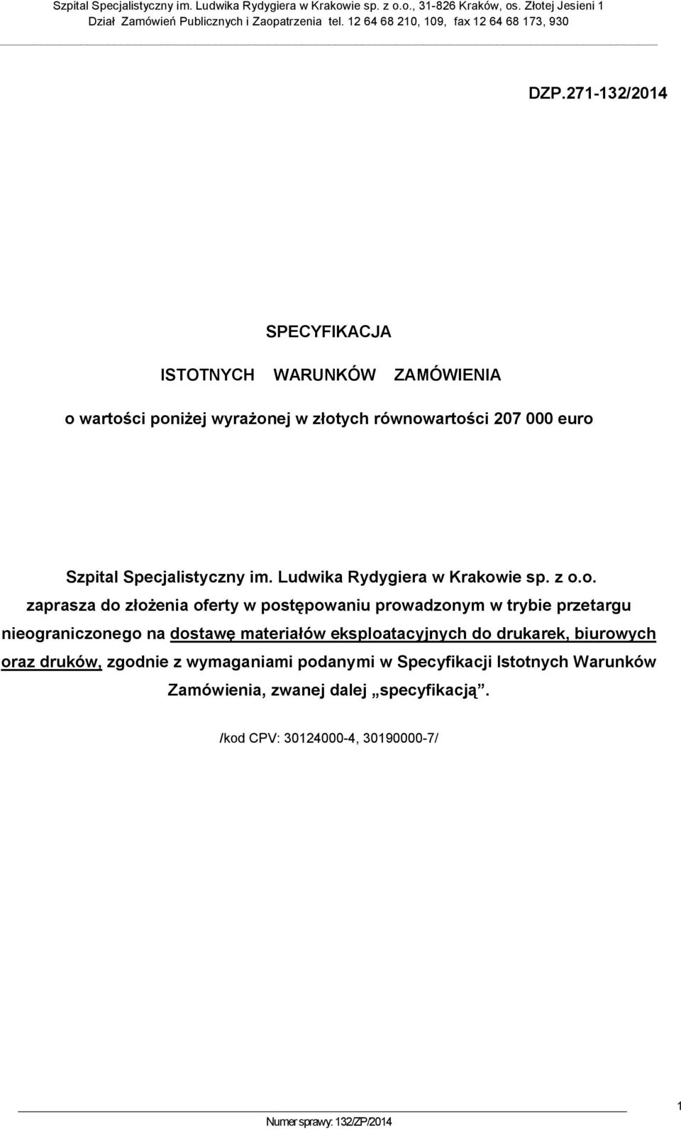 prowadzonym w trybie przetargu nieograniczonego na dostawę materiałów eksploatacyjnych do drukarek, biurowych oraz druków,