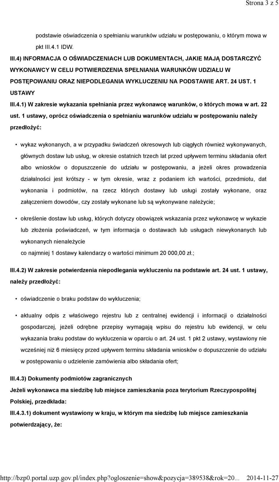 1 USTAWY III.4.1) W zakresie wykazania spełniania przez wykonawcę warunków, o których mowa w art. 22 ust.