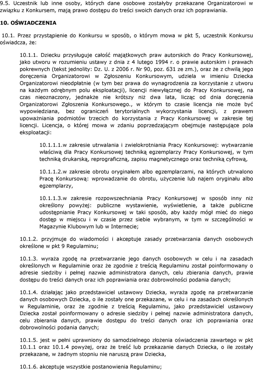 o prawie autorskim i prawach pokrewnych (tekst jednolity: Dz. U. z 2006 r. Nr 90, poz. 631 ze zm.