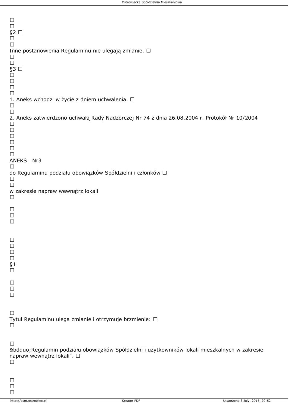 Protokół Nr 10/2004 ANEKS Nr3 do Regulaminu podziału obowiązków Spółdzielni i członków w zakresie napraw wewnątrz