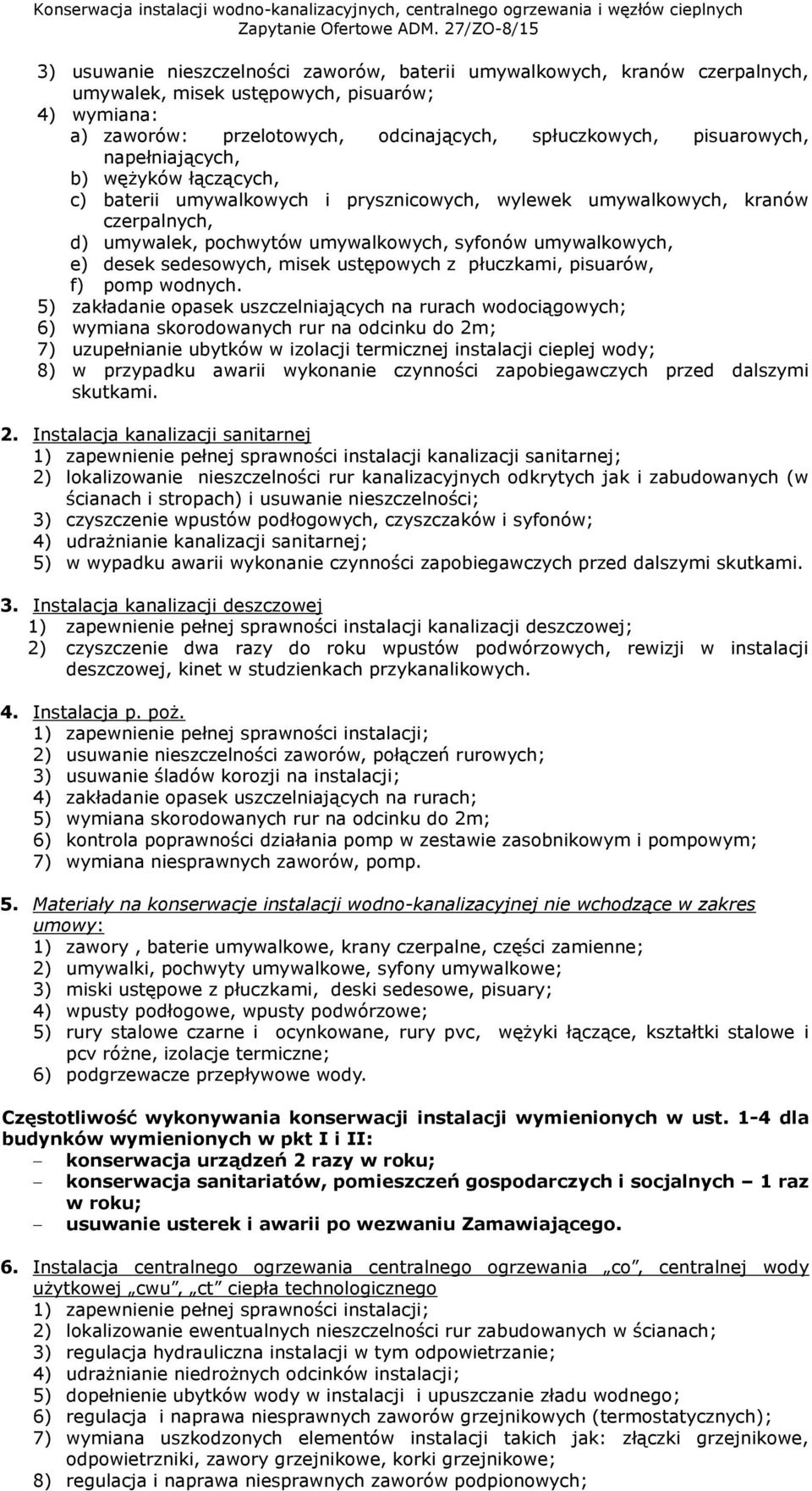 sedesowych, misek ustępowych z płuczkami, pisuarów, f) pomp wodnych.