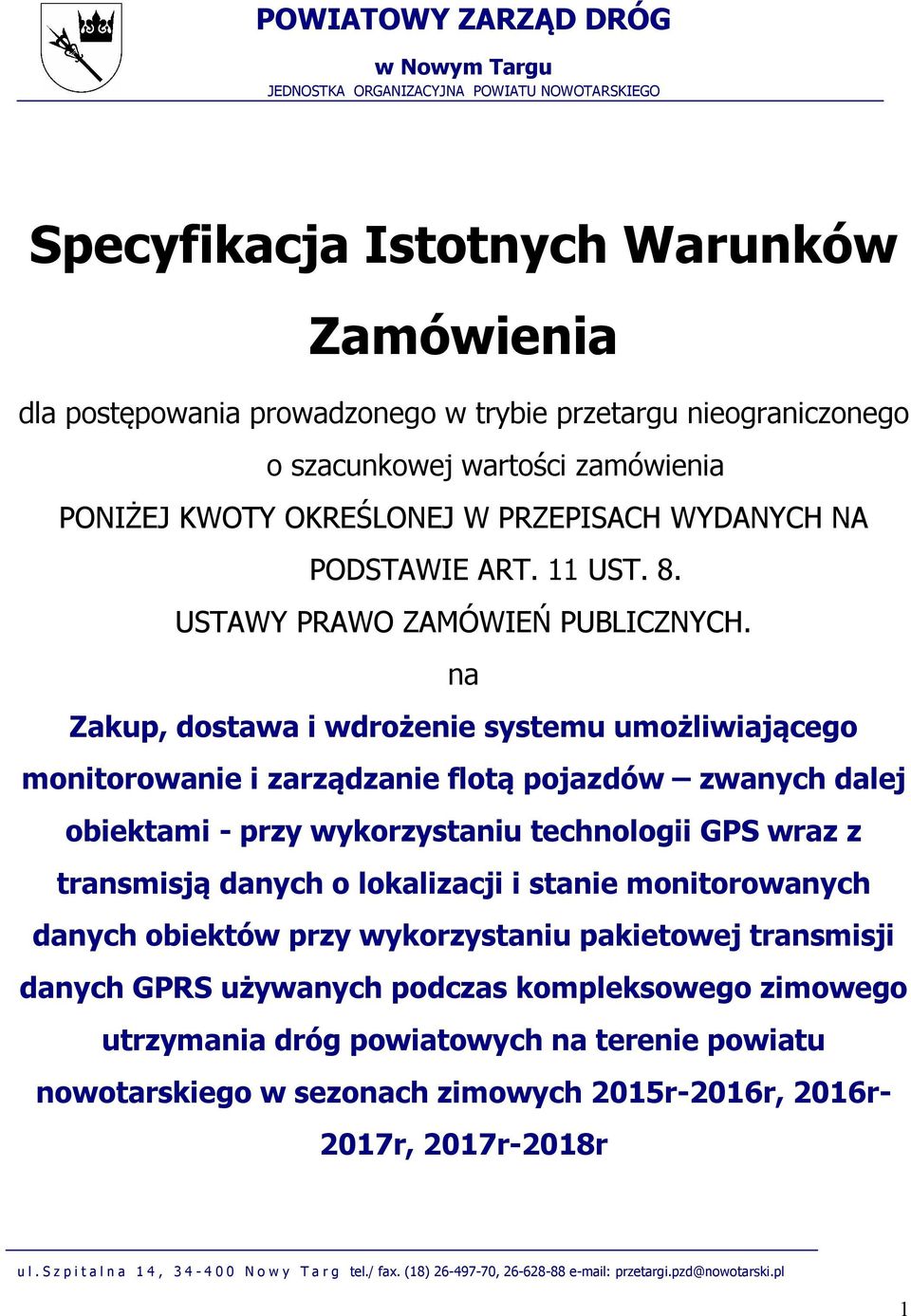 na Zakup, dostawa i wdrożenie systemu umożliwiającego monitorowanie i zarządzanie flotą pojazdów zwanych dalej obiektami - przy wykorzystaniu technologii GPS wraz z transmisją danych o lokalizacji i