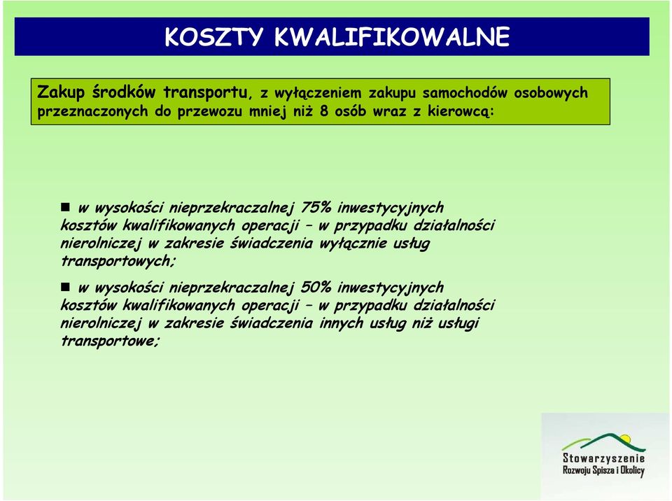 działalności nierolniczej w zakresie świadczenia wyłącznie usług transportowych; w wysokości nieprzekraczalnej 50% inwestycyjnych