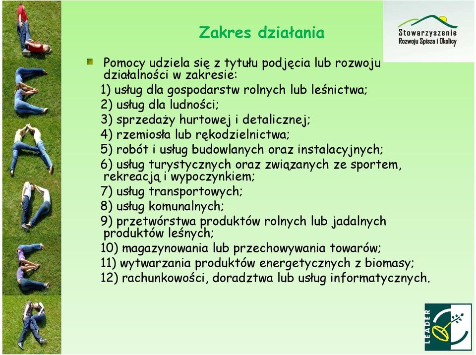 oraz związanych ze sportem, rekreacją i wypoczynkiem; 7) usług transportowych; 8) usług komunalnych; 9) przetwórstwa produktów rolnych lub jadalnych