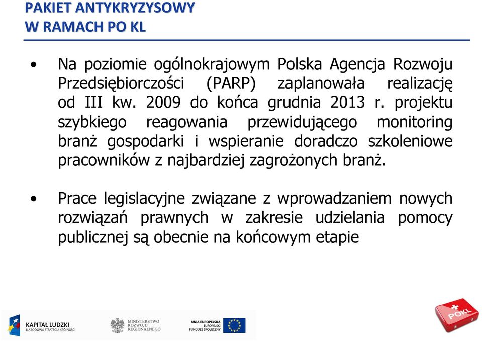 projektu szybkiego reagowania przewidującego monitoring branŝ gospodarki i wspieranie doradczo szkoleniowe