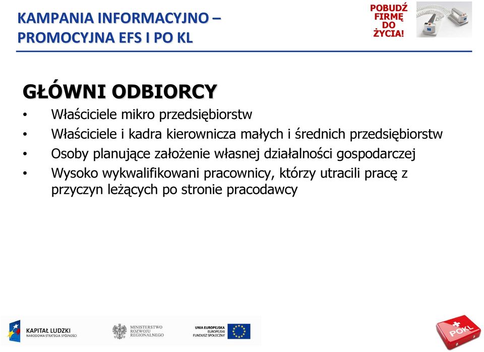 małych i średnich przedsiębiorstw Osoby planujące załoŝenie własnej działalności