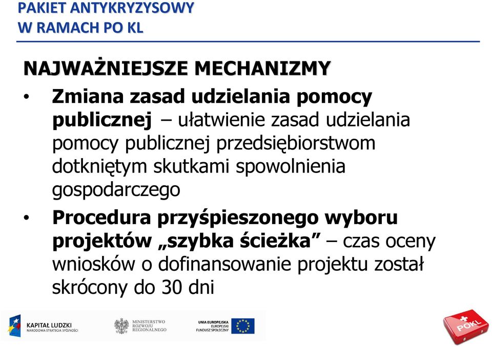 przedsiębiorstwom dotkniętym skutkami spowolnienia gospodarczego Procedura