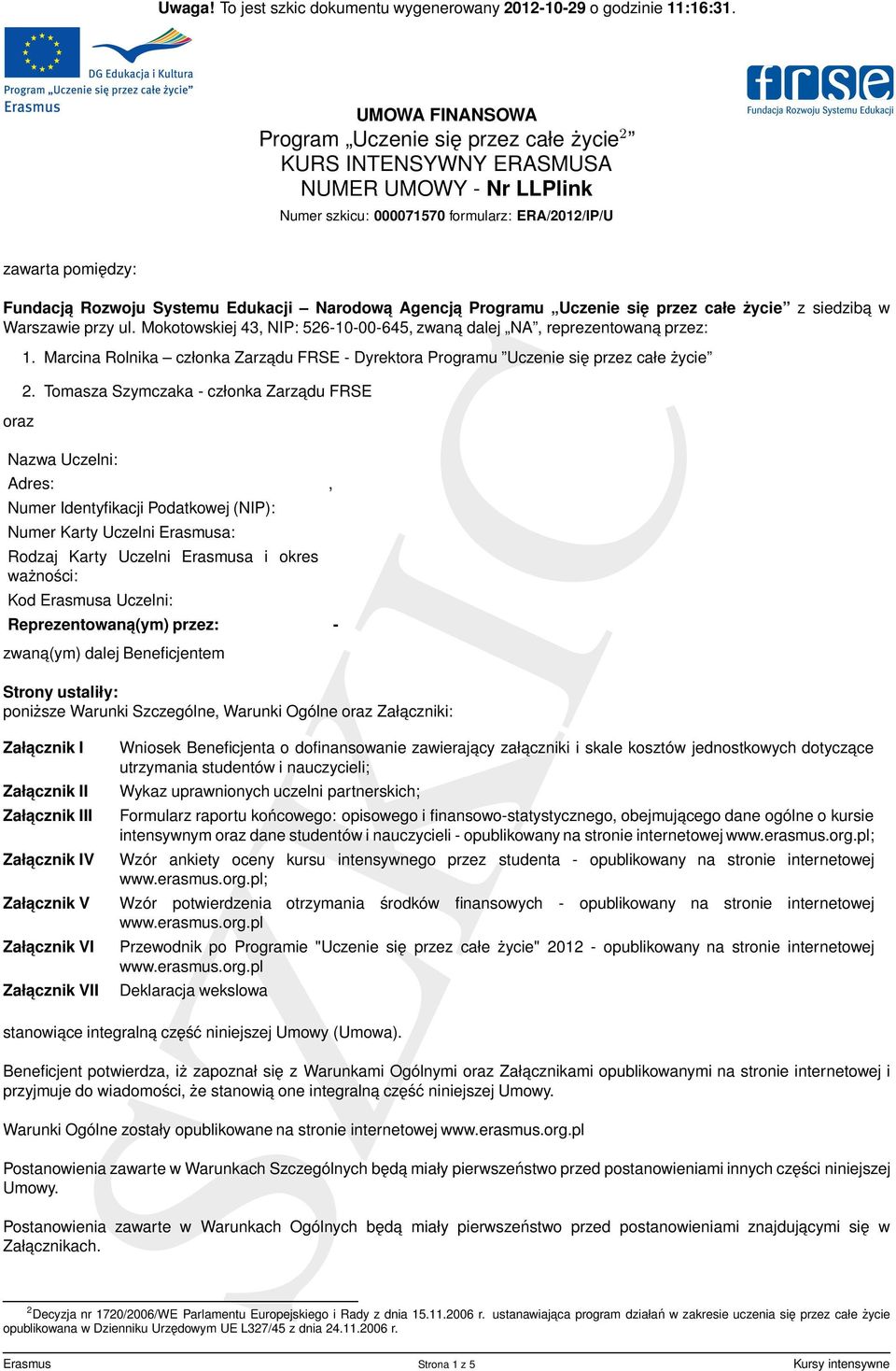Marcina Rolnika członka Zarzadu FRSE - Dyrektora Programu Uczenie się przez całe życie 2.