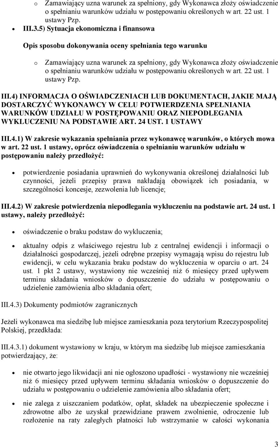 1 USTAWY III.4.1) W zakresie wykazania spełniania przez wykonawcę warunków, o których mowa w art. 22 ust.