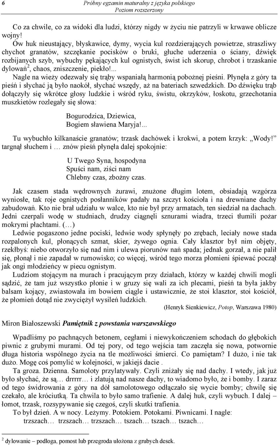 pękających kul ognistych, świst ich skorup, chrobot i trzaskanie dylowań 2, chaos, zniszczenie, piekło!... Nagle na wieży odezwały się trąby wspaniałą harmonią pobożnej pieśni.