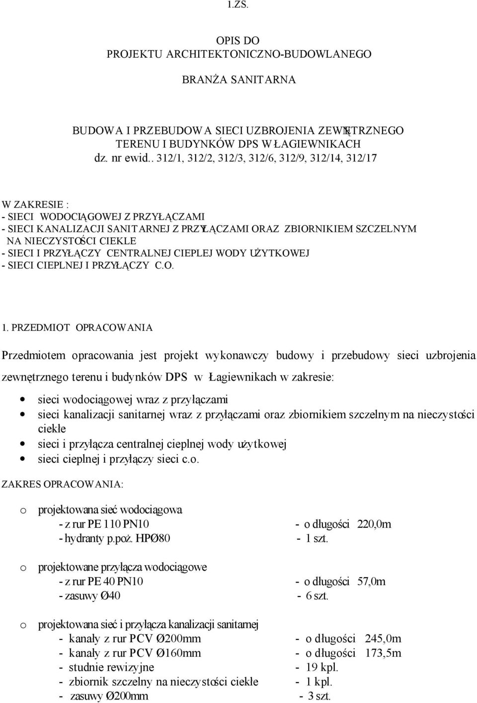 SIECI I PRZYŁĄCZY CENTRALNEJ CIEPLEJ WODY UŻYTKOWEJ - SIECI CIEPLNEJ I PRZYŁĄCZY C.O. 1.