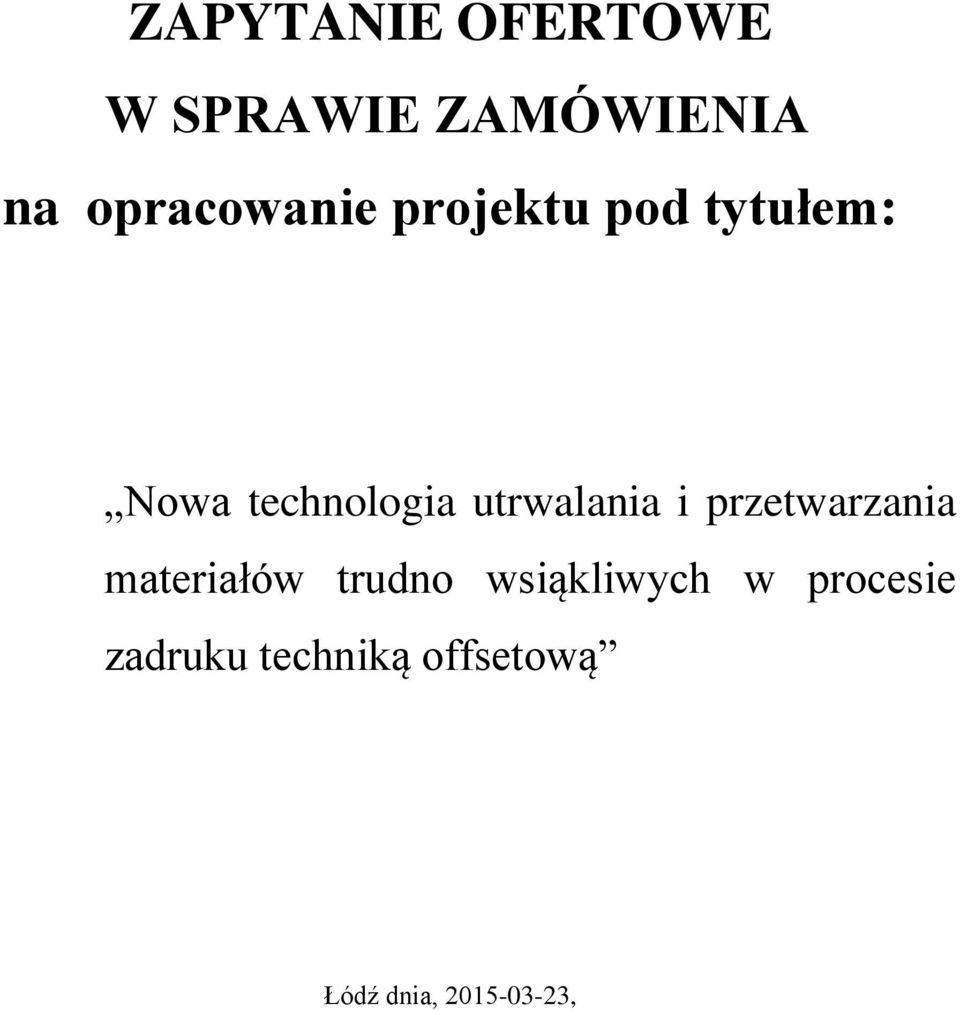 utrwalania i przetwarzania materiałów trudno