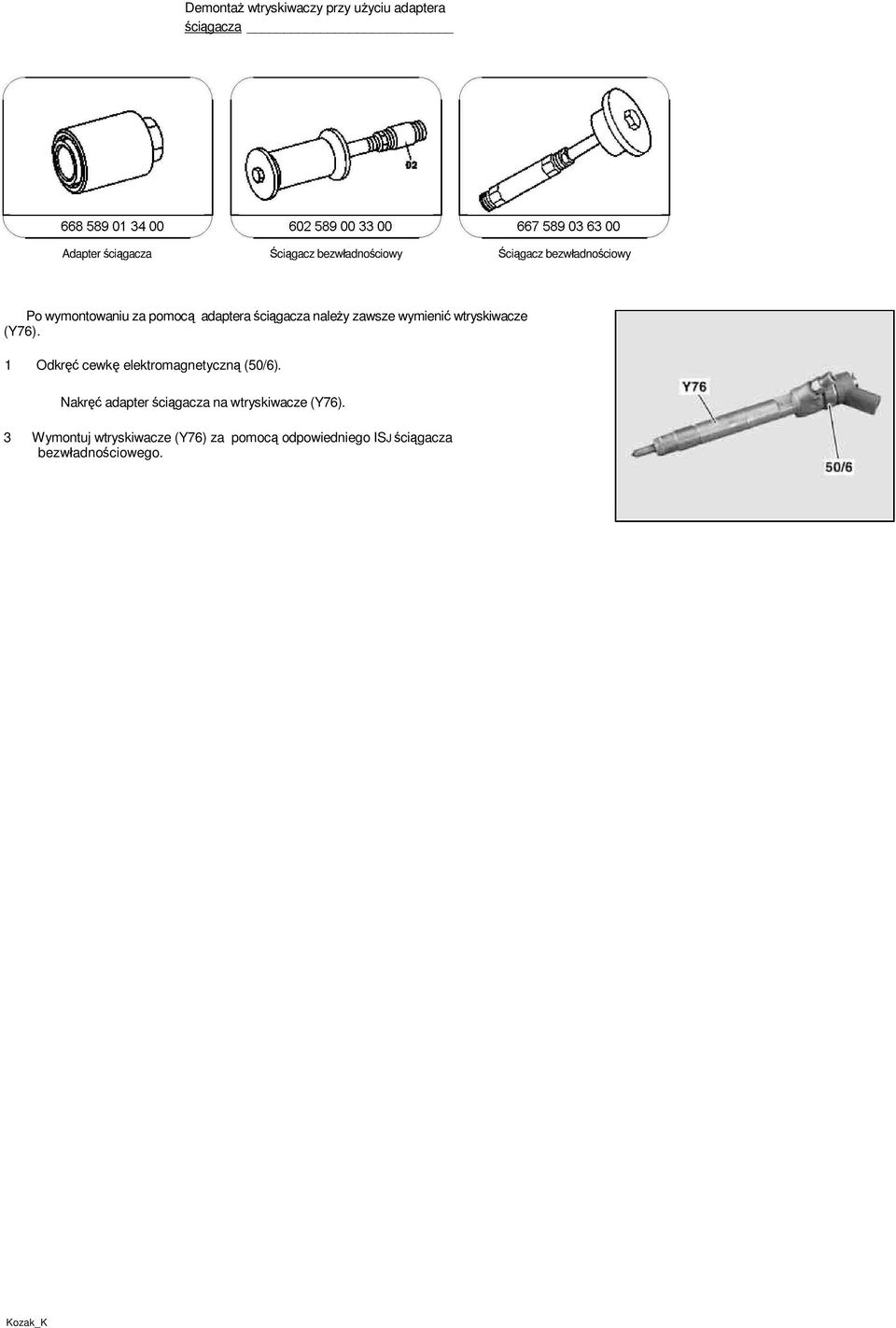 wtryskiwacze (Y76). 1 Odkręć cewkę elektromagnetyczną (50/6).