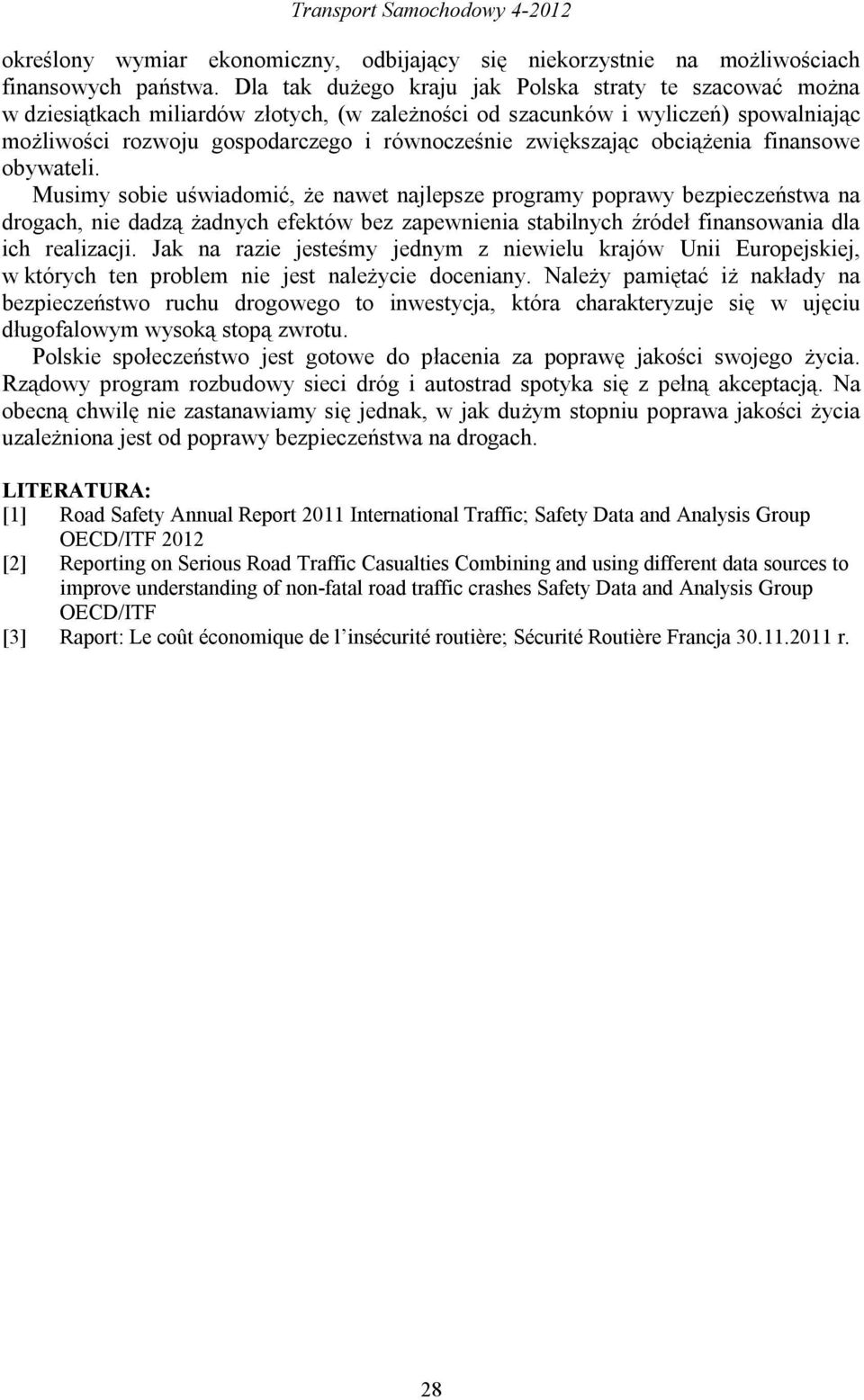 zwiększając obciążenia finansowe obywateli.
