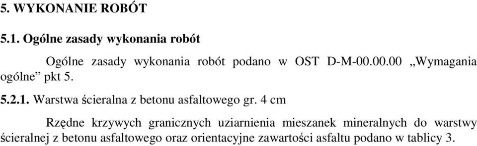 00.00 Wymagania ogólne pkt 5. 5.2.1. Warstwa ścieralna z betonu asfaltowego gr.