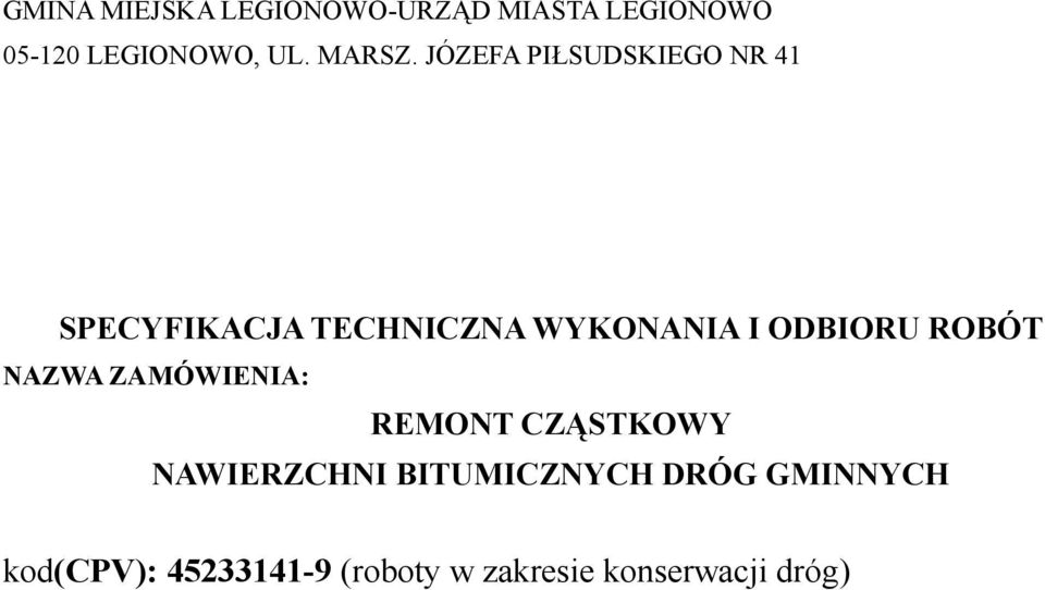 JÓZEFA PIŁSUDSKIEGO NR 41 SPECYFIKACJA TECHNICZNA WYKONANIA I ODBIORU
