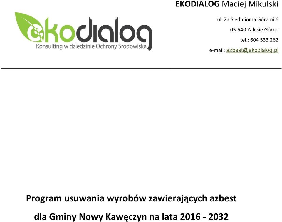 : 604 533 262 e-mail: azbest@ekodialog.