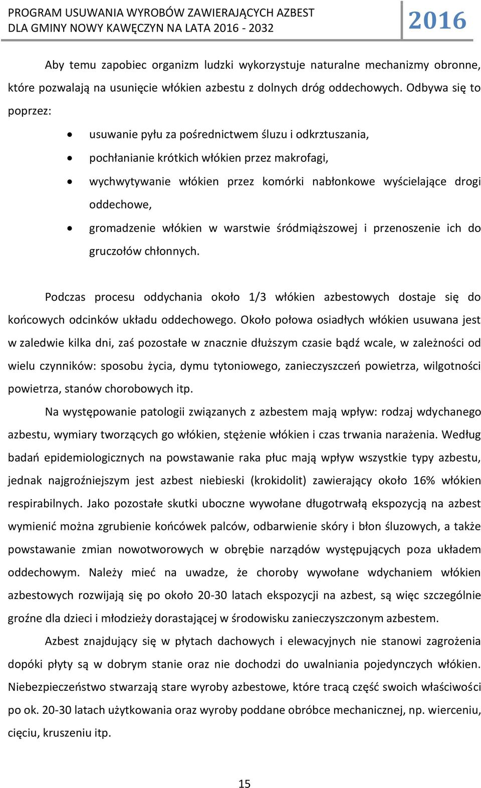 oddechowe, gromadzenie włókien w warstwie śródmiąższowej i przenoszenie ich do gruczołów chłonnych.