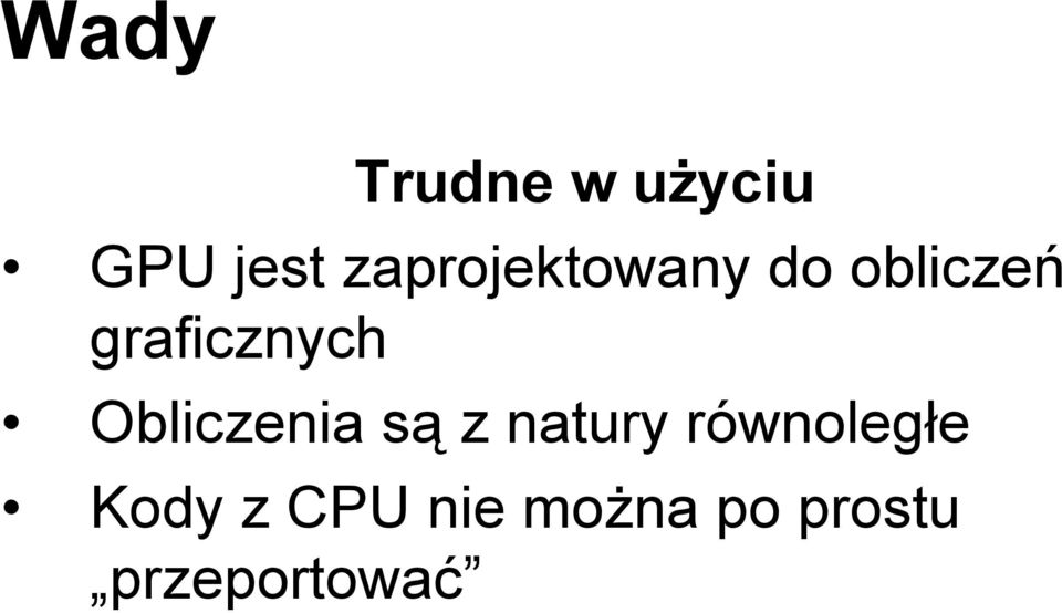 graficznych Obliczenia są z natury