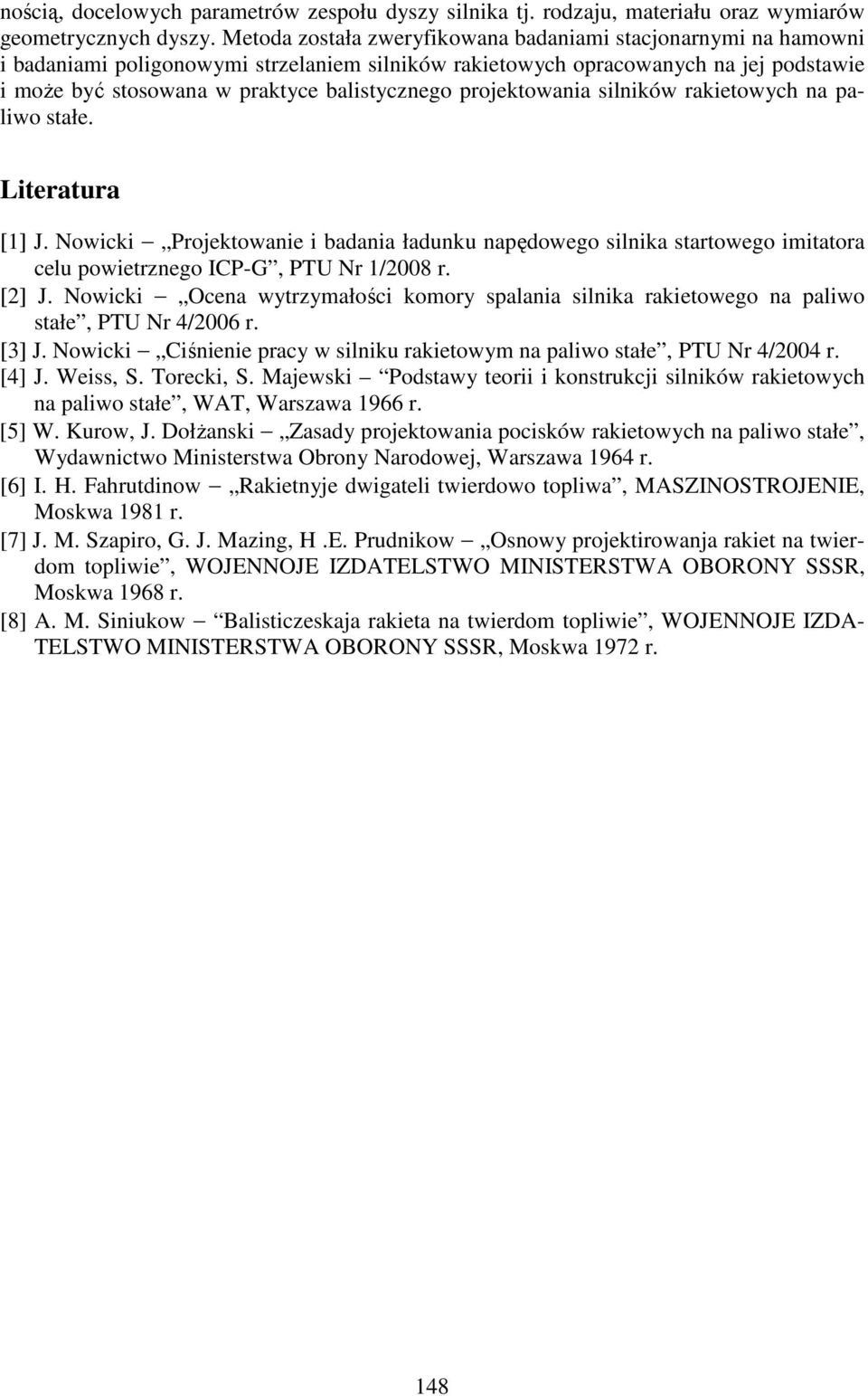 rkietowych n pliwo stłe. Litertur [1] J. owicki Projektownie i bdni łdunku npędowego silnik strtowego imittor celu powietrznego ICP-G, PTU r 1/2008 r. [2] J.