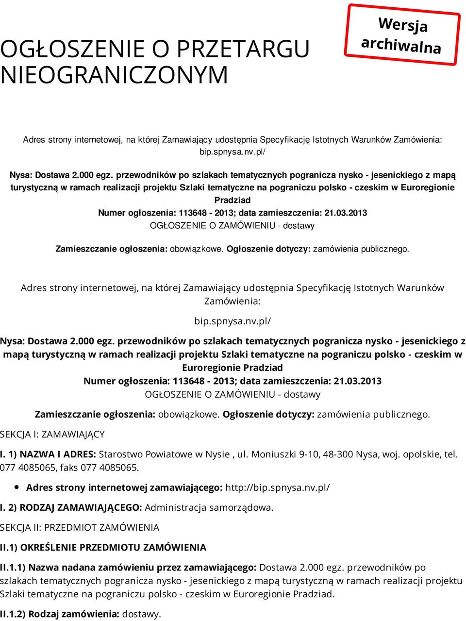 przewodników po szlakach tematycznych pogranicza nysko - jesenickiego z mapą turystyczną w ramach realizacji projektu Szlaki tematyczne na pograniczu polsko - czeskim w Euroregionie Pradziad Numer