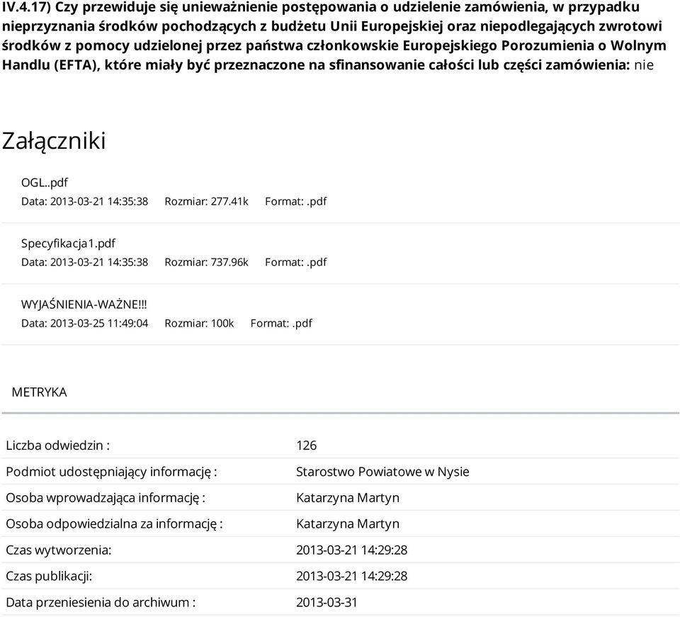 .pdf Data: 2013-03-21 14:35:38 Rozmiar: 277.41k Format:.pdf Specyfikacja1.pdf Data: 2013-03-21 14:35:38 Rozmiar: 737.96k Format:.pdf WYJAŚNIENIA-WAŻNE!!! Data: 2013-03-25 11:49:04 Rozmiar: 100k Format:.