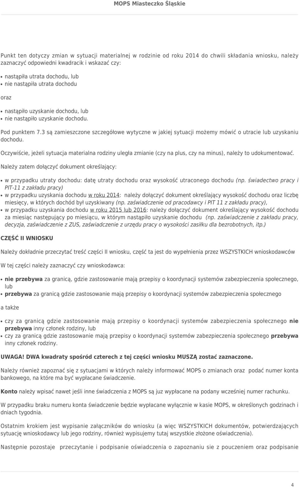3 są zamieszczone szczegółowe wytyczne w jakiej sytuacji możemy mówić o utracie lub uzyskaniu dochodu.