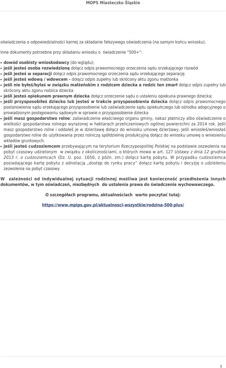 rozwód jeśli jesteś w separacji dołącz odpis prawomocnego orzeczenia sądu orzekającego separację jeśli jesteś wdową / wdowcem - dołącz odpis zupełny lub skrócony aktu zgonu małżonka jeśli nie