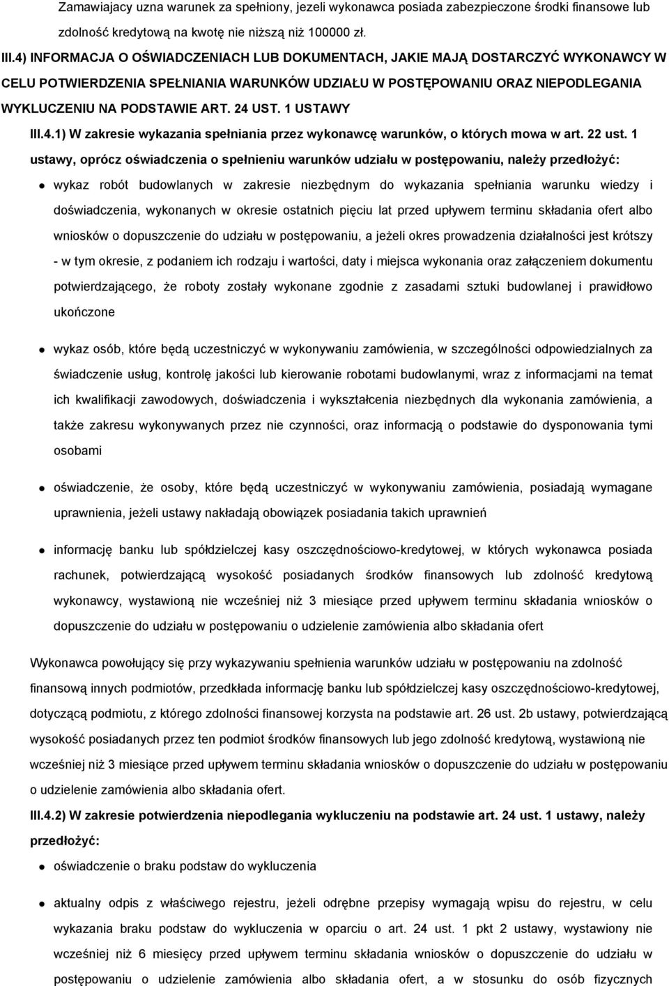 1 USTAWY III.4.1) W zakresie wykazania spełniania przez wykonawcę warunków, o których mowa w art. 22 ust.