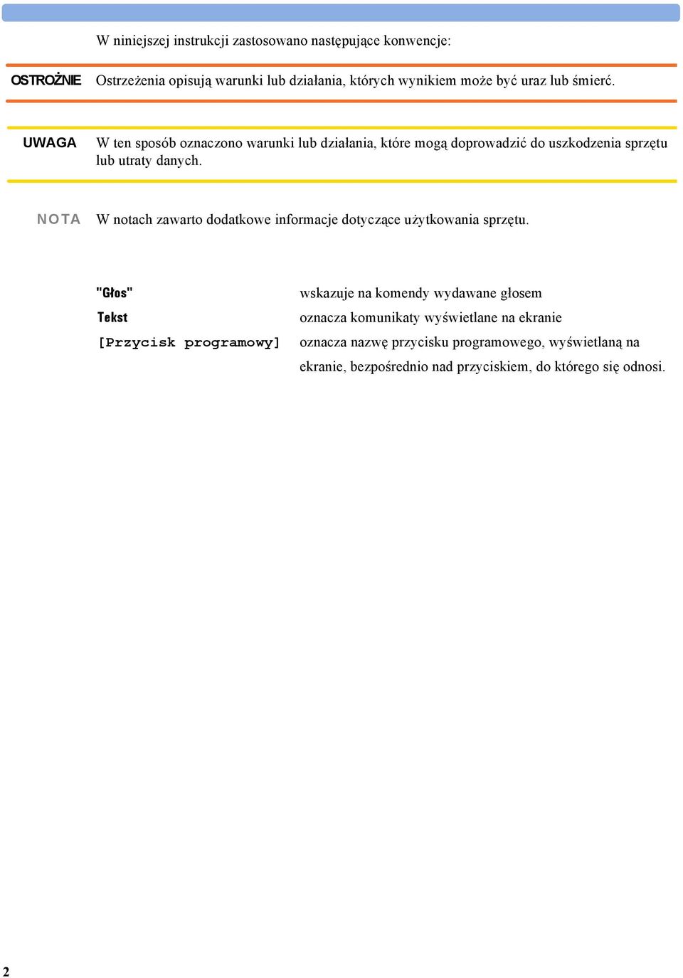 NOTA W notach zawarto dodatkowe informacje dotyczące użytkowania sprzętu.